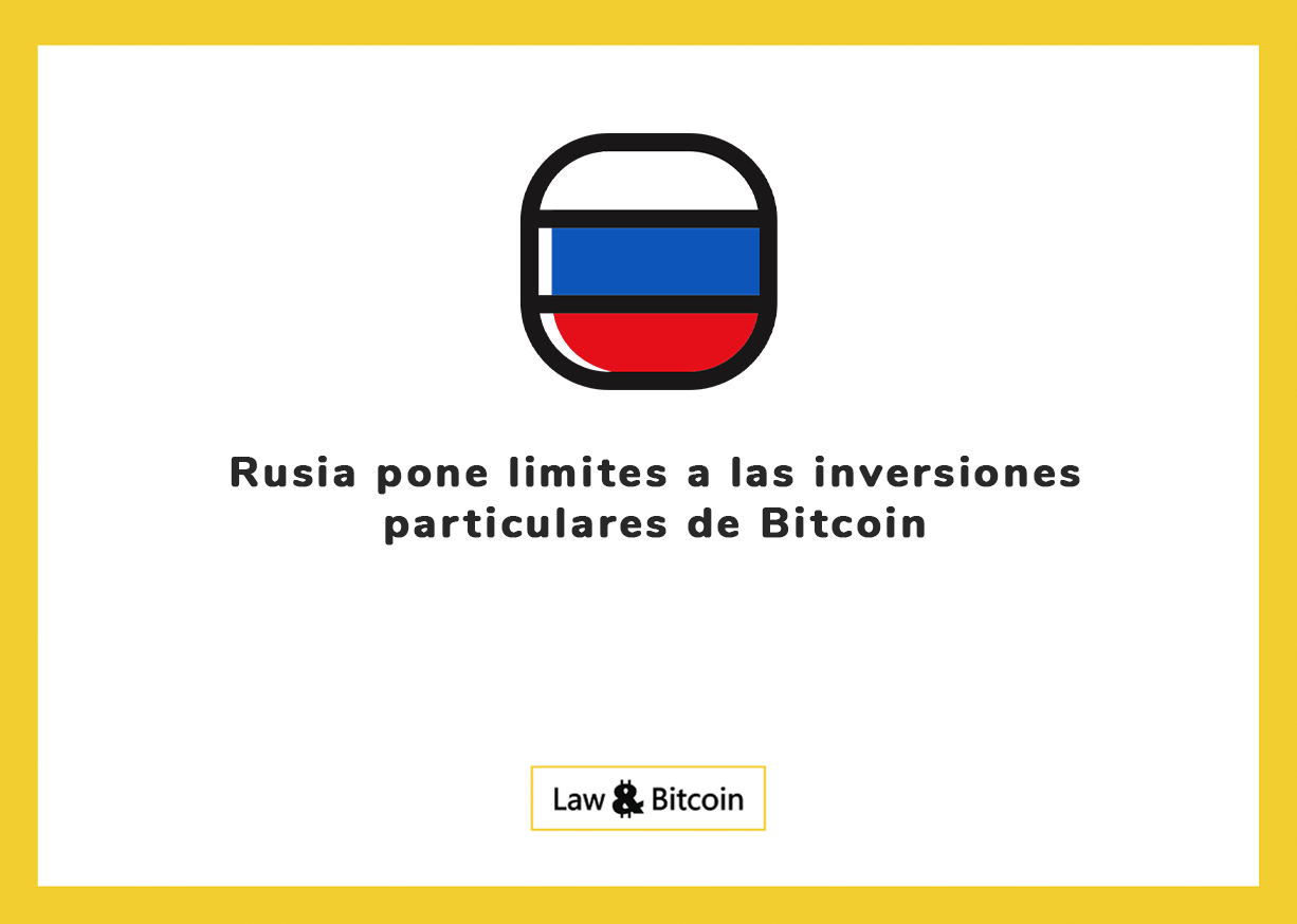 Rusia pone limites a las inversiones particulares de Bitcoin