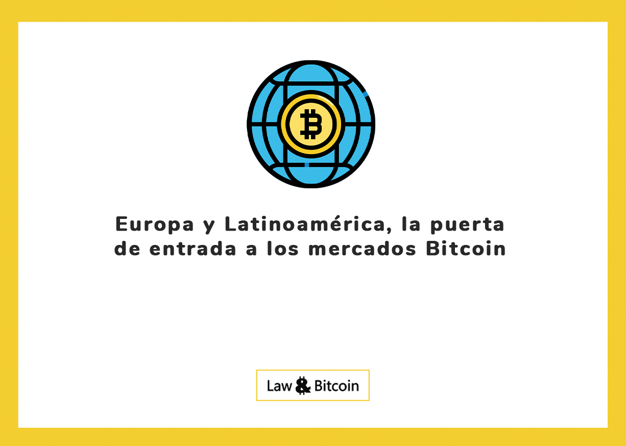 Europa y Latinoamérica son la puerta de entrada a los mercados Bitcoin