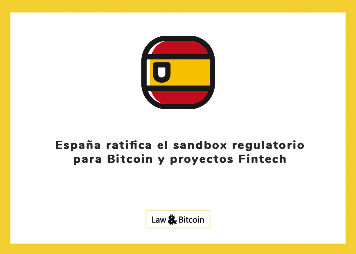 España ratifica el sandbox regulatorio para Bitcoin y proyectos Fintech