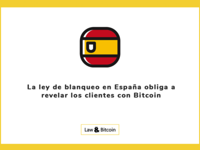 La Ley de blanqueo en España obliga a revelar los clientes con Bitcoin