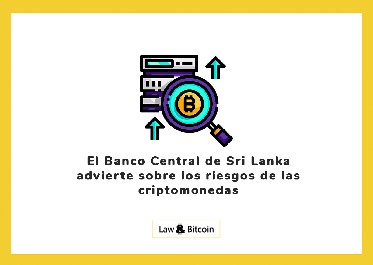 El Banco Central de Sri Lanka advierte sobre los riesgos de las criptomonedas