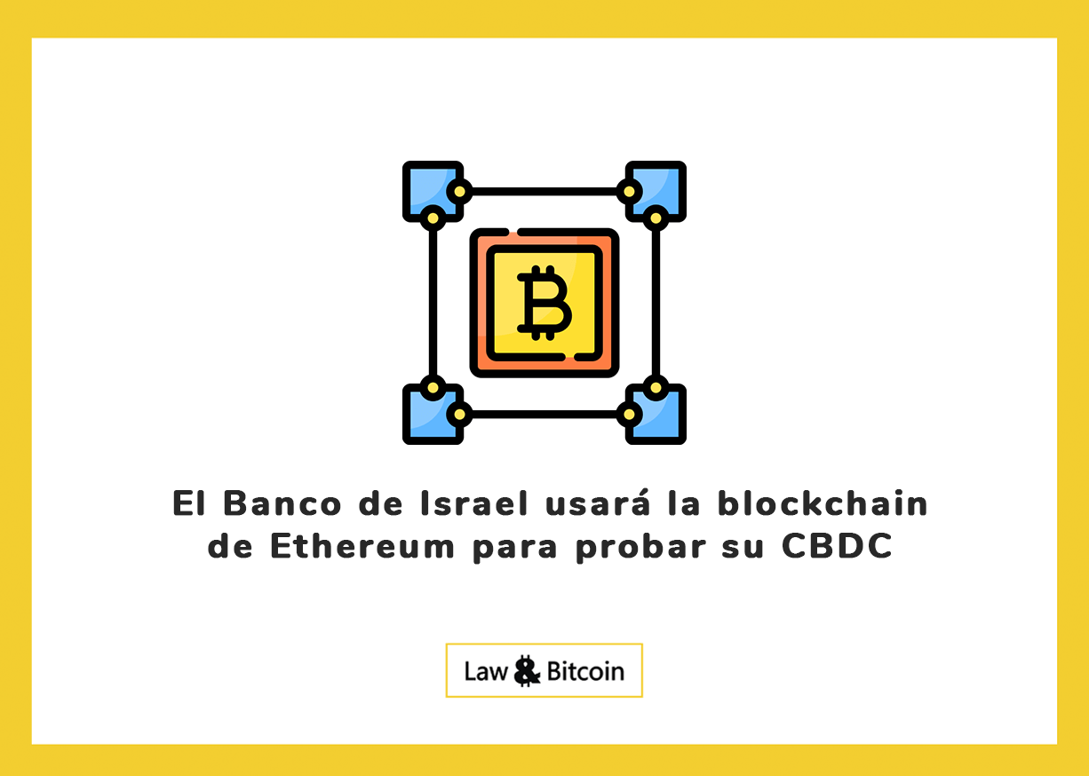 El Banco de Israel usará la blockchain de Ethereum para probar su CBDC