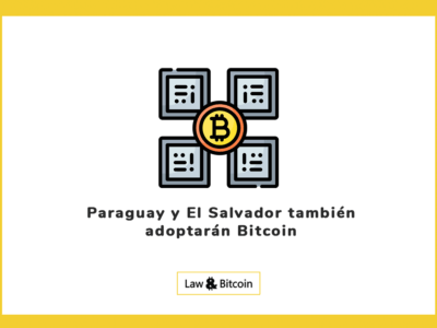 Paraguay y El Salvador también adoptarán Bitcoin