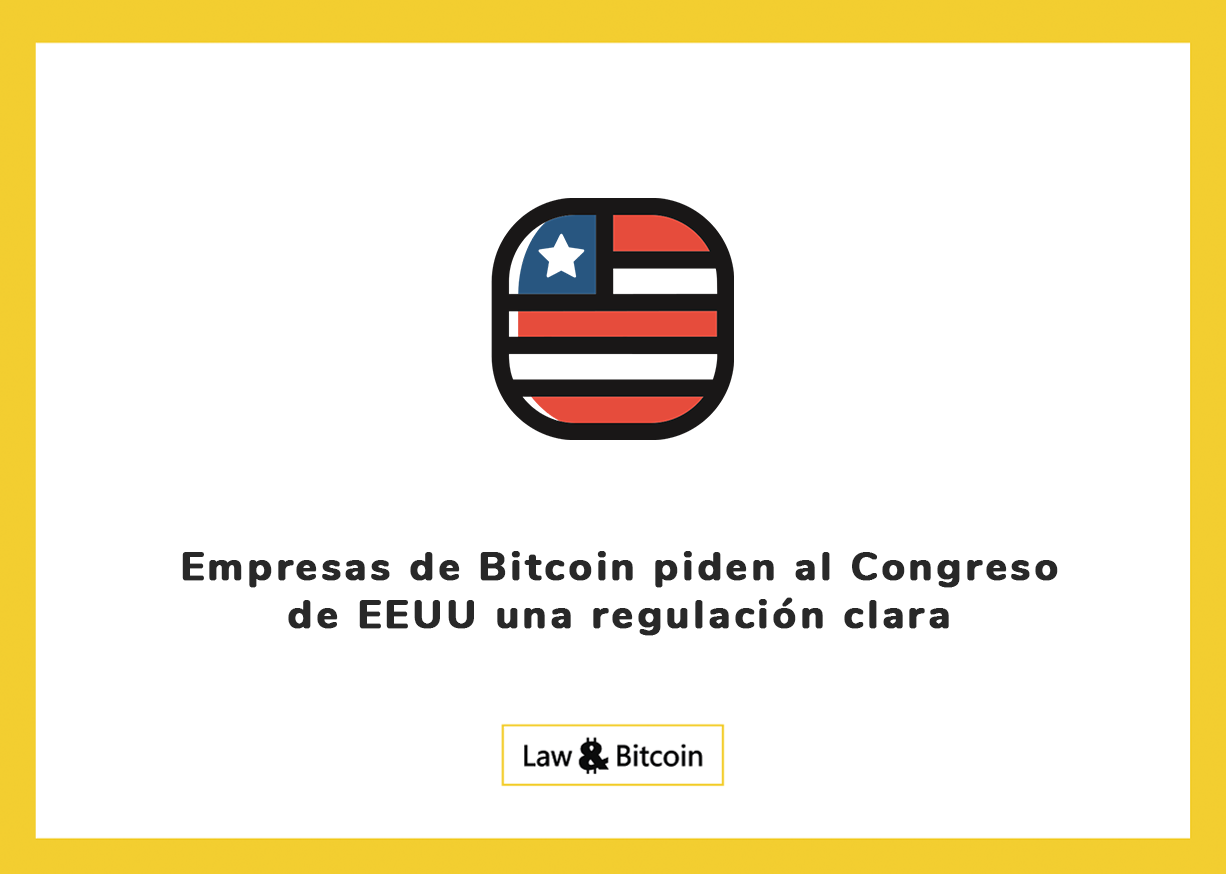 Empresas de Bitcoin piden al Congreso de EEUU una regulación clara