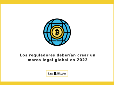 Los reguladores deberían crear un marco legal global en 2022