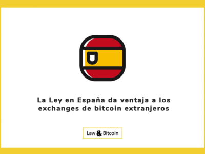 La Ley en España da ventaja a los exchanges de bitcoin extranjeros