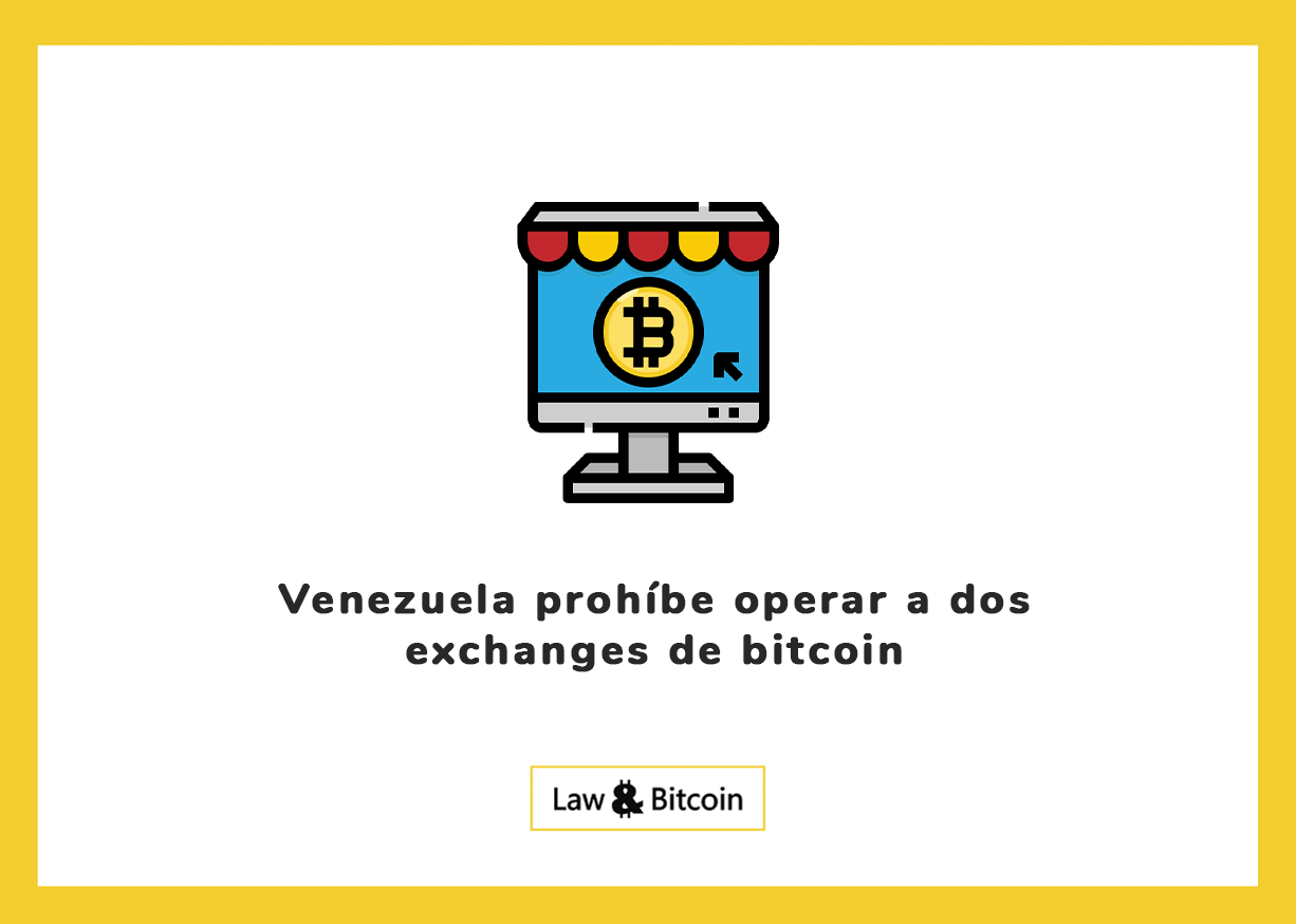 Venezuela prohíbe operar a dos exchanges de bitcoin