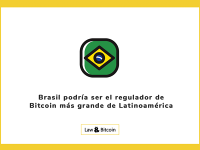 Brasil podría ser el regulador de Bitcoin más grande de Latinoamérica