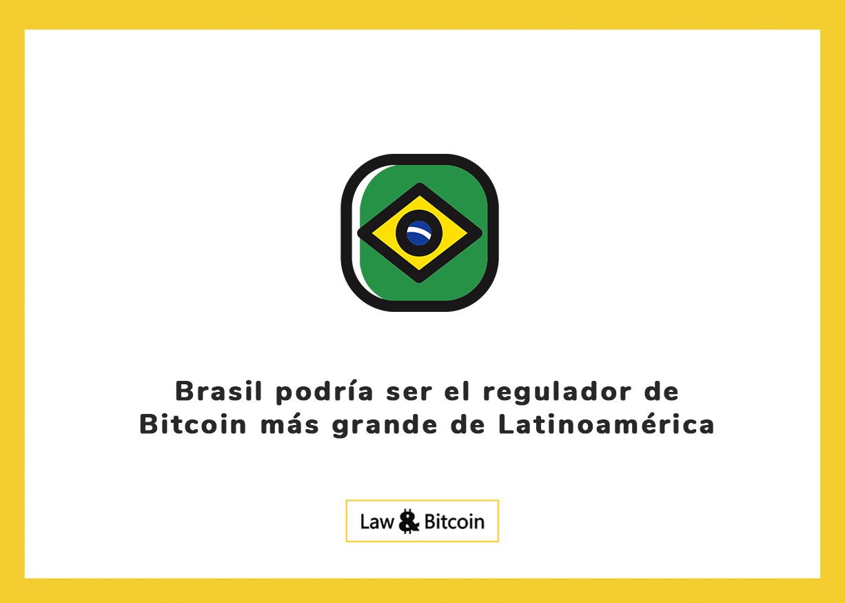 Brasil podría ser el regulador de Bitcoin más grande de Latinoamérica