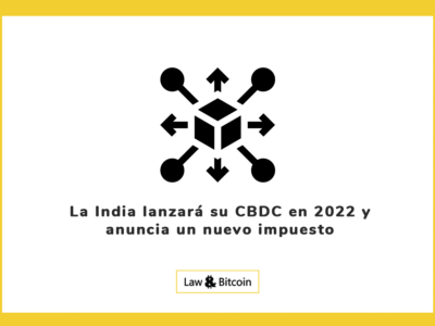 La India lanzará su CBDC en 2022 y anuncia un nuevo impuesto