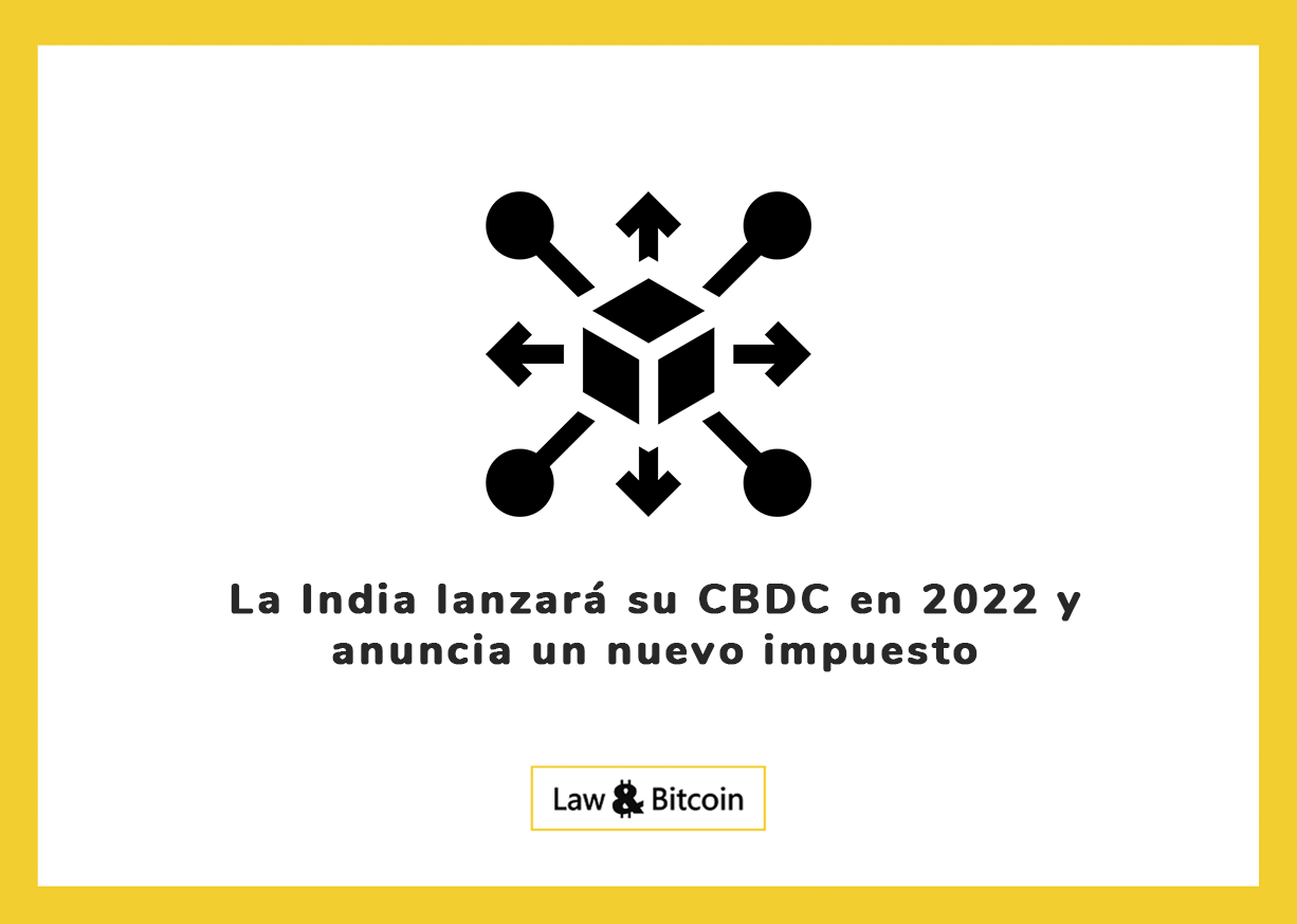 La India lanzará su CBDC en 2022 y anuncia un nuevo impuesto