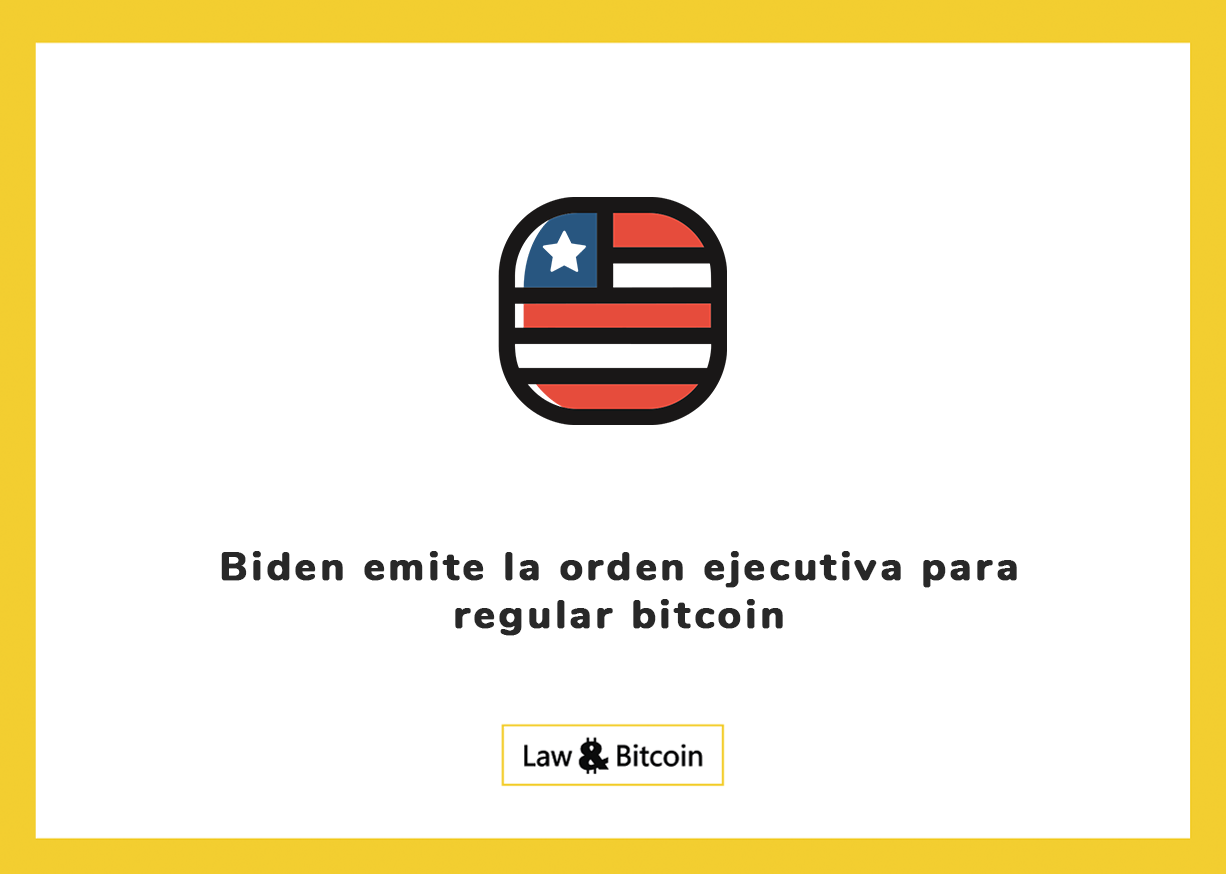 Biden emite la orden ejecutiva para regular bitcoin