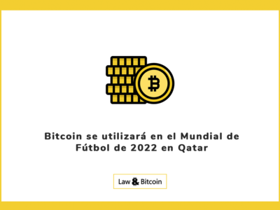 Bitcoin se utilizará en el Mundial de Fútbol de 2022 en Qatar