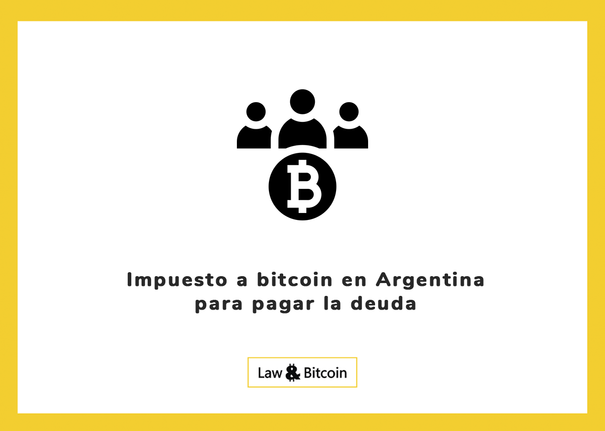 Impuesto a bitcoin en Argentina para pagar la deuda