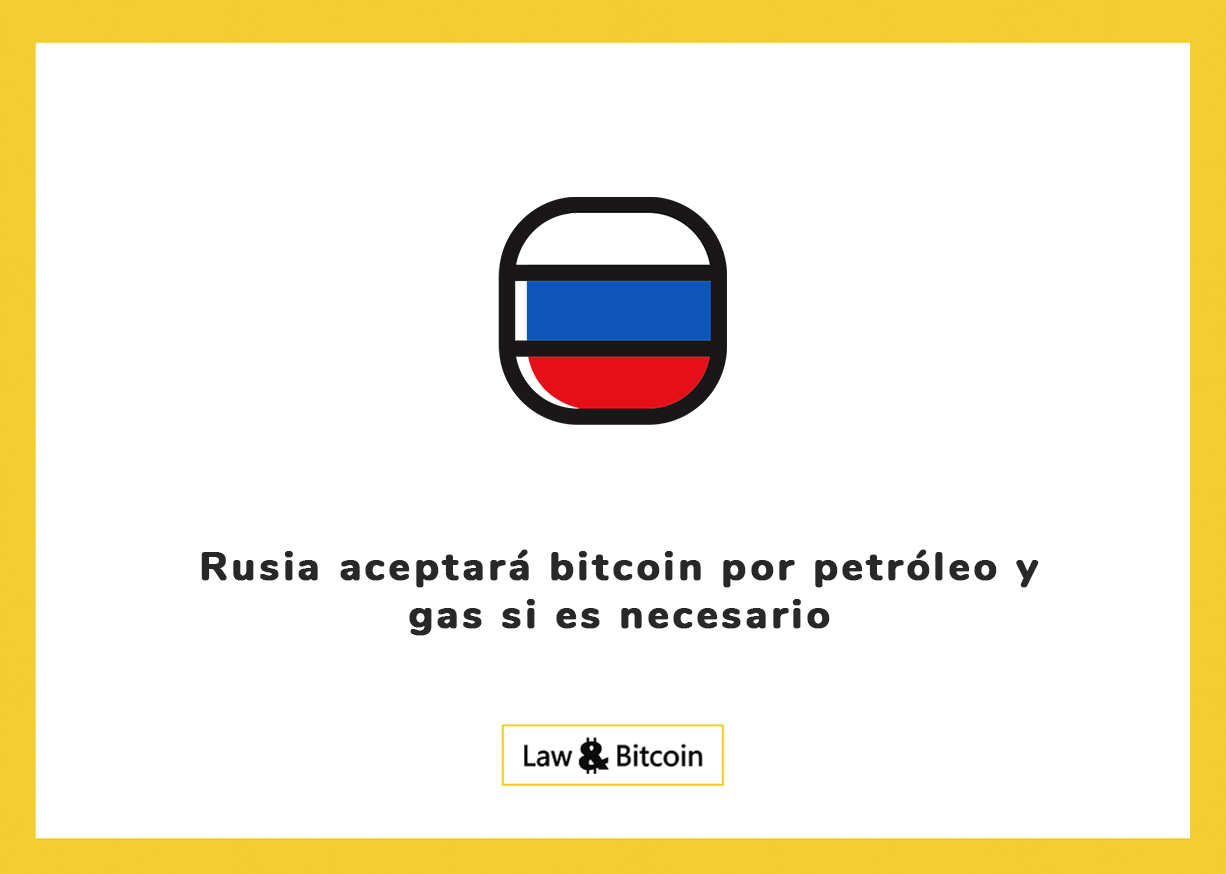 Rusia aceptará bitcoin por petróleo y gas si es necesario