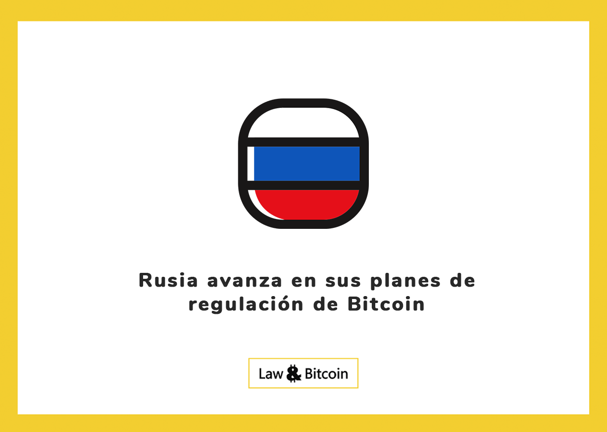 Rusia avanza en sus planes de regulación de Bitcoin