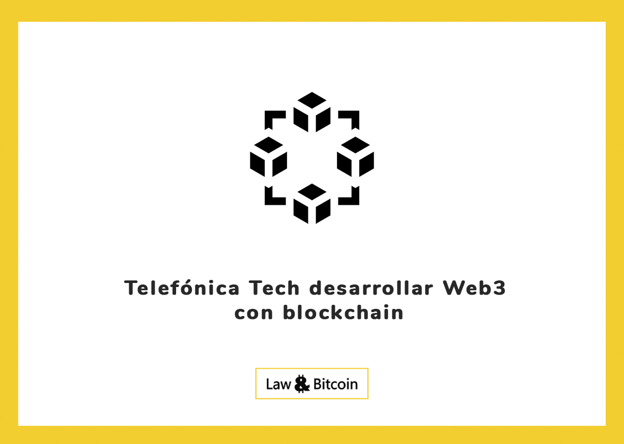 Telefónica Tech desarrollar Web3 con blockchain