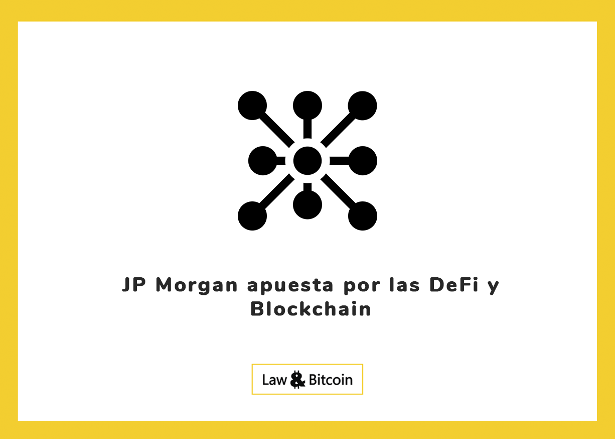 JP Morgan apuesta por las DeFi y Blockchain