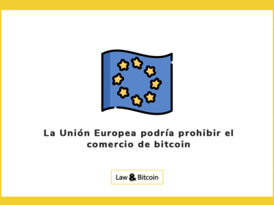 La Unión Europea podría prohibir el comercio de bitcoin