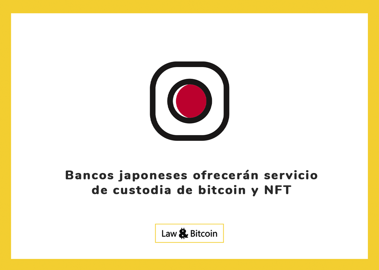 Bancos japoneses ofrecerán servicio de custodia de bitcoin y NFT