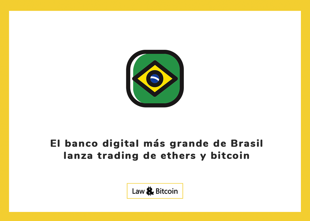 El banco digital más grande de Brasil lanza trading de ethers y bitcoin