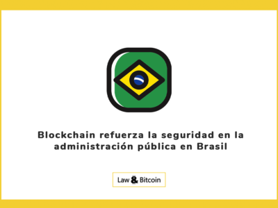Blockchain refuerza la seguridad en la administración pública en Brasil
